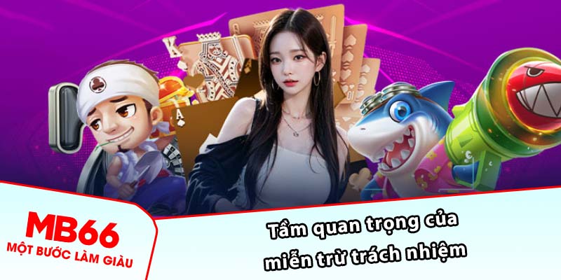 Tầm quan trọng của miễn trừ trách nhiệm