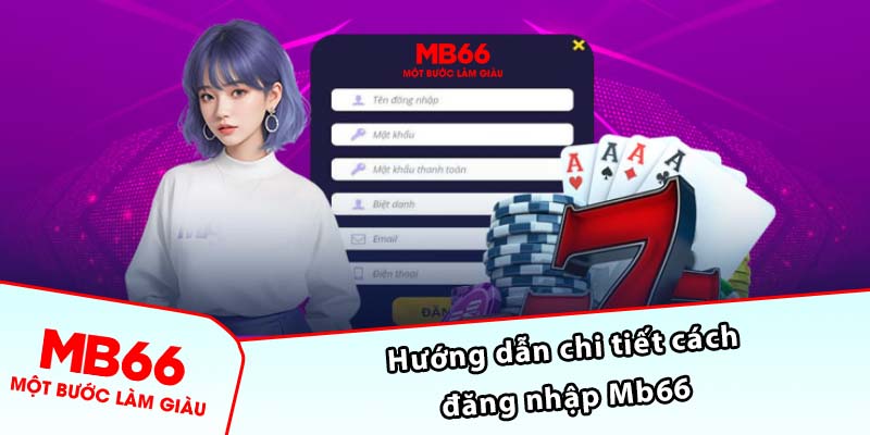 Hướng dẫn chi tiết cách đăng nhập Mb66