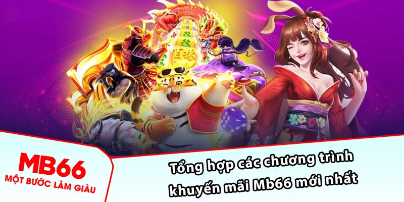 Tổng hợp các chương trình khuyến mãi Mb66 mới nhất